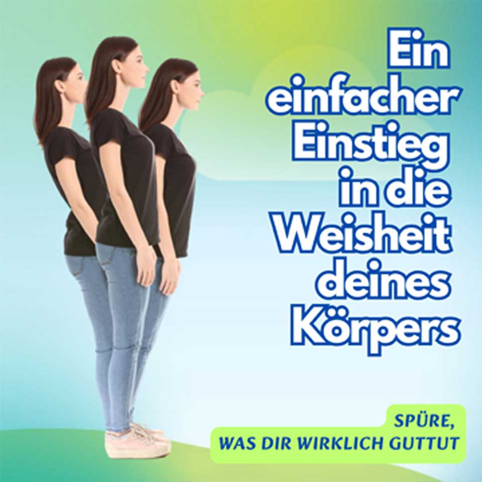 Drei Frauen in schwarzem T-Shirt und Jeans stehen seitlich nebeneinander vor grün-blauem Hintergrund mit Text 'Ein einfacher Einstieg in die Weisheit deines Körpers' und 'Spüre, was dir wirklich guttut'
